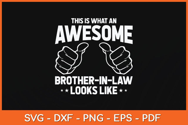 This Is What An Awesome Brother-In-Law Looks Like Svg Cutting File SVG Helal 