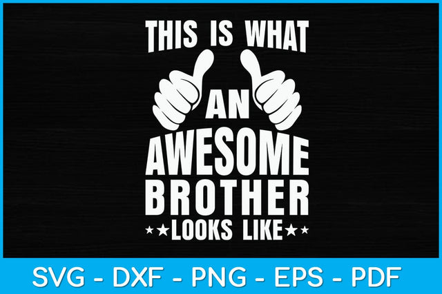 This is What an Awesome Brother Looks Like Funny Svg Design SVG artprintfile 