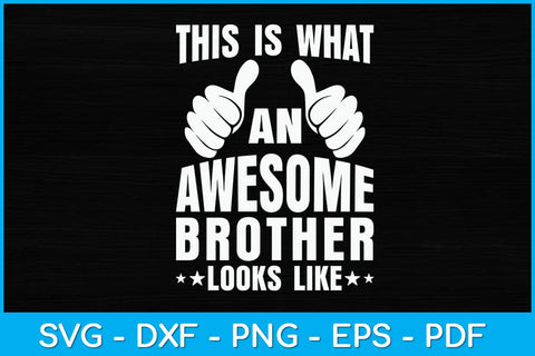 This is What an Awesome Brother Looks Like Funny Svg Design SVG artprintfile 