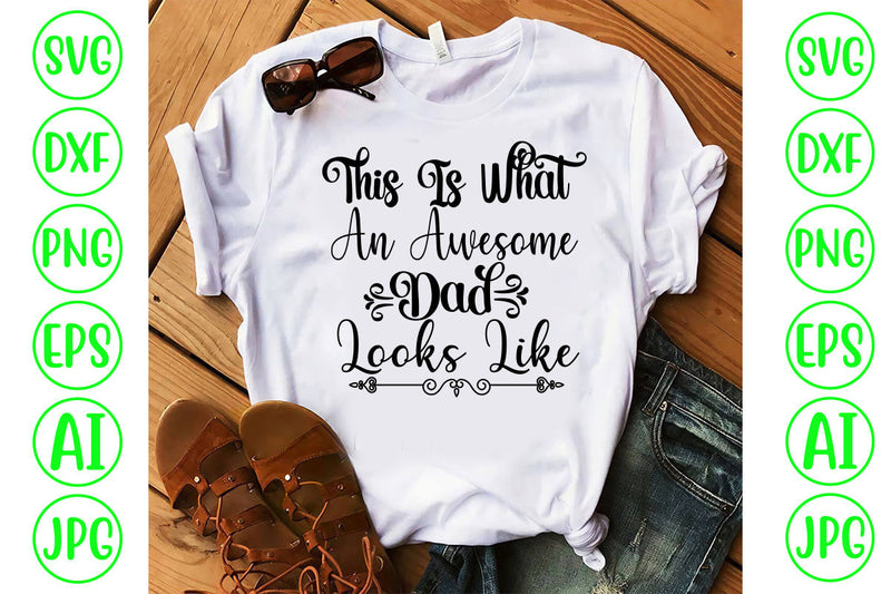 This Is What An Awesome Dad Looks Like SVG Cut File SVG Syaman 