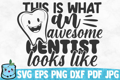 This Is What An Awesome Dentist Looks Like SVG MintyMarshmallows 