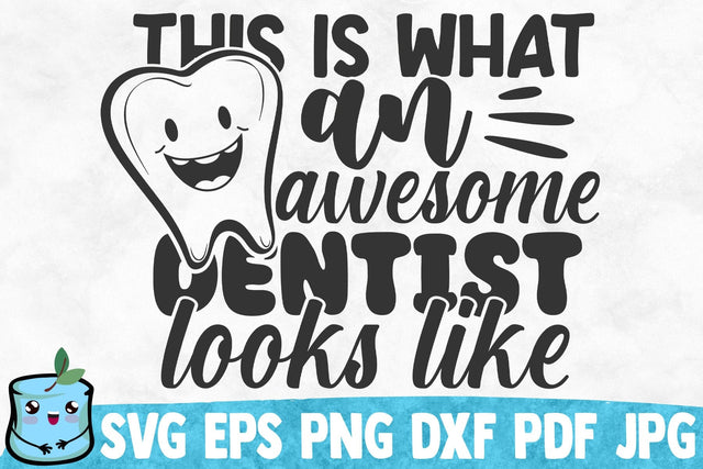 This Is What An Awesome Dentist Looks Like SVG MintyMarshmallows 