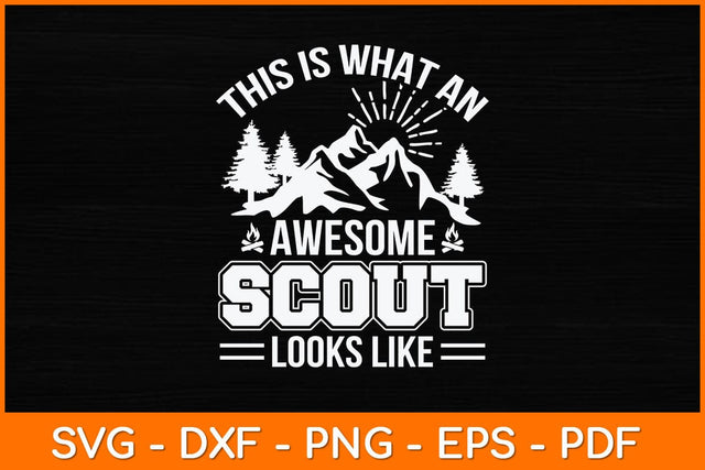 This Is What An Awesome Scout Looks Like Svg Design SVG artprintfile 