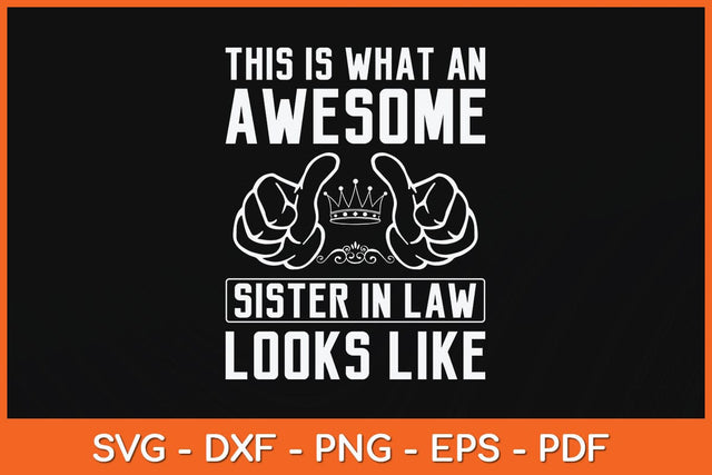 This Is What An Awesome Sister In Law Sisters In Law Svg Cutting File SVG Helal 