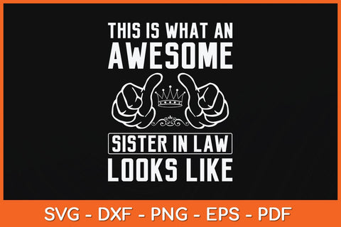 This Is What An Awesome Sister In Law Sisters In Law Svg Cutting File SVG Helal 