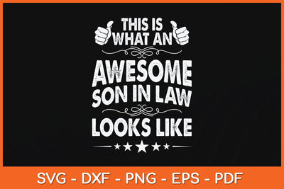 This Is What An Awesome Son In Law Looks Like Svg Cutting File SVG Helal 
