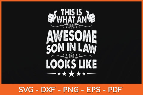 This Is What An Awesome Son In Law Looks Like Svg Cutting File SVG Helal 