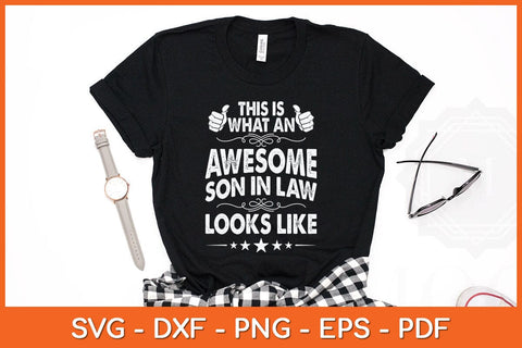 This Is What An Awesome Son In Law Looks Like Svg Cutting File SVG Helal 