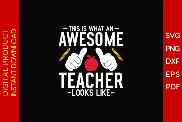 This Is What An Awesome Teacher Looks Like SVG PNG PDF Cut File SVG Creativedesigntee 