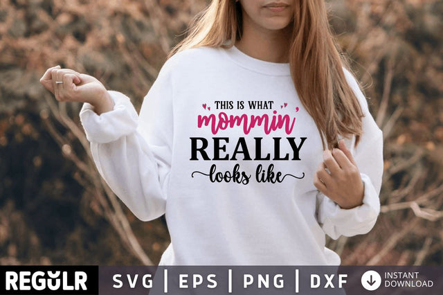 This is what mommin really SVG SVG Regulrcrative 