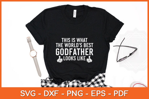 This Is What The World’s Best Godfather Looks Like Svg Design SVG artprintfile 