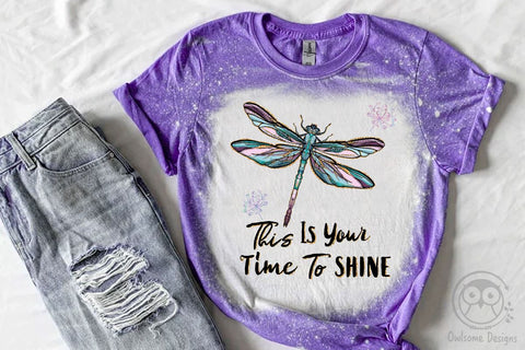This Is Your Time To Shine Dragonfly PNG Sublimation LAM HOANG THUY 
