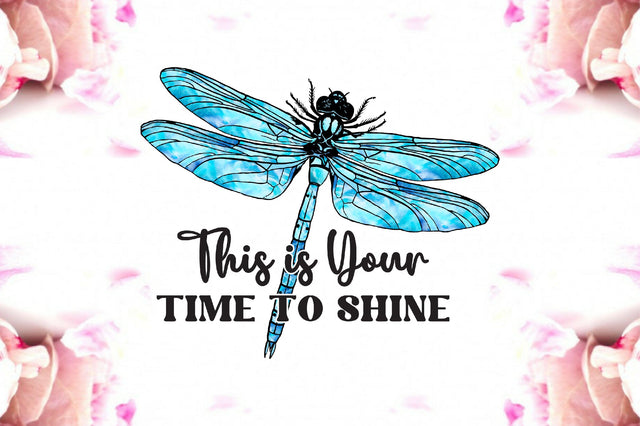 This is Your Time to Shine Dragonfly Sublimation Sublimation Jagonath Roy 