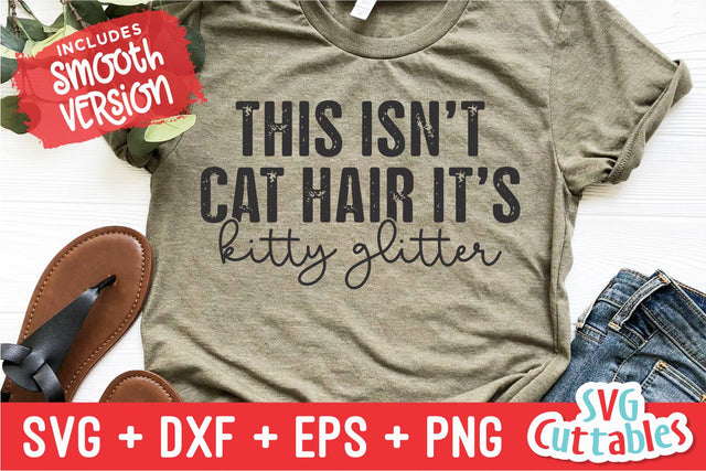 This Isn't Cat Hair It's Kitty Glitter svg - Funny Cut File - Cat svg - dxf - eps - png - Silhouette - Cricut - Digital File SVG Svg Cuttables 