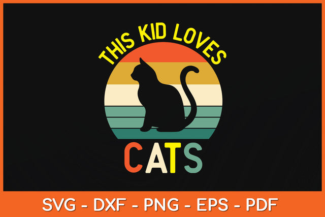 This Kid Loves Cats Boys and Girls Cat Svg Png Dxf Digital Cutting File SVG Helal 