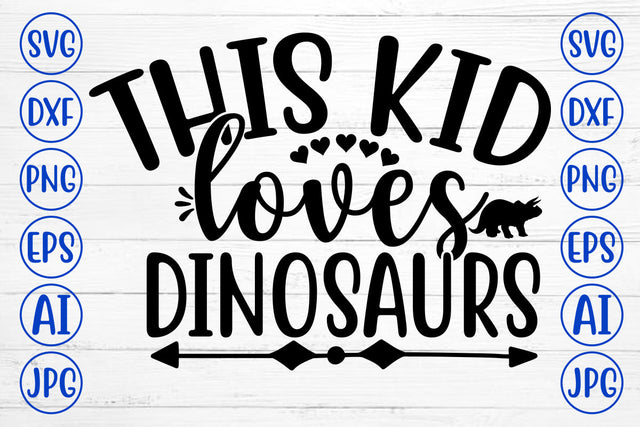 THIS KID LOVES DINOSAURS SVG SVG Syaman 