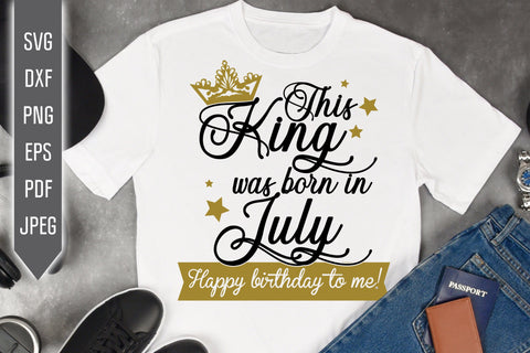 This King Was Born In July. Happy Birthday To Me Svg. Birthday King Svg. July Birthday Svg. Birthday Card Svg. Cricut Silhouette, dxf, eps SVG Mint And Beer Creations 