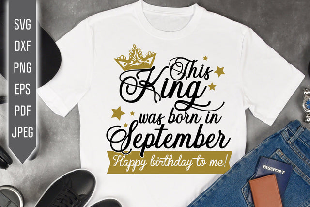 This King Was Born In September. Happy Birthday To Me Svg. Birthday King Svg. September Birthday Svg. Birthday Card Svg. Cricut Silhouette SVG Mint And Beer Creations 