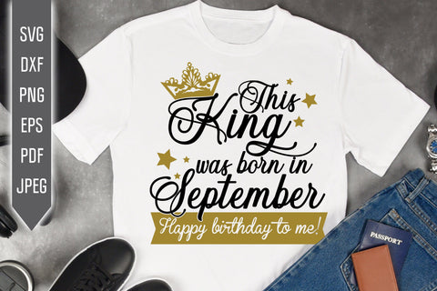 This King Was Born In September. Happy Birthday To Me Svg. Birthday King Svg. September Birthday Svg. Birthday Card Svg. Cricut Silhouette SVG Mint And Beer Creations 