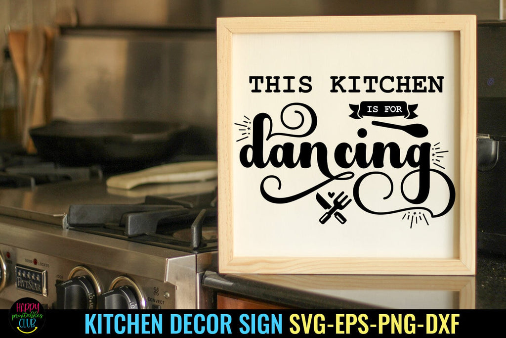 This Kitchen is For Dancing I Kitchen Sign SVG I Kitchen SVG - So Fontsy
