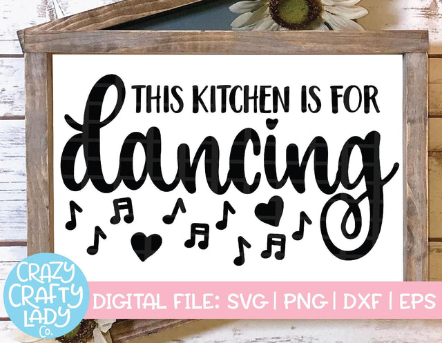 This Kitchen Is for Dancing | Kitchen SVG Cut File SVG Crazy Crafty Lady Co. 