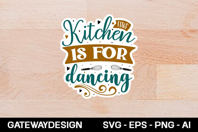 This Kitchen Is For Dancing sticker design SVG designmaster24 