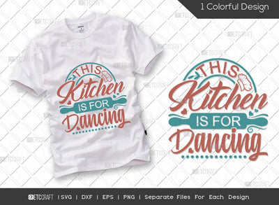 This Kitchen Is For Dancing SVG Cut File | Chef Hat Svg | Kitchen Bancing Svg | Dancing Svg | Chef Svg | Cooking Svg | Kitchen T-shirt Design SVG ETC Craft 
