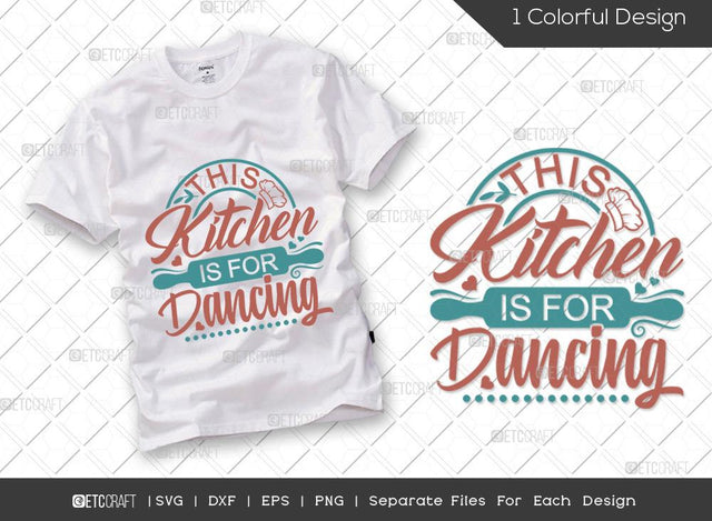 This Kitchen Is For Dancing SVG Cut File | Chef Hat Svg | Kitchen Bancing Svg | Dancing Svg | Chef Svg | Cooking Svg | Kitchen T-shirt Design SVG ETC Craft 
