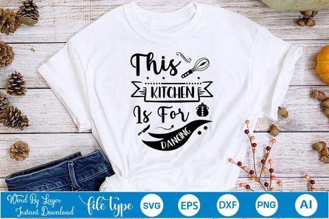 This Kitchen Is For Dancing SVG Cut File, Kitchen SVG Design SVGs,Quotes and Sayings,Food & Drink,On Sale, Print & Cut SVG DesignPlante 503 