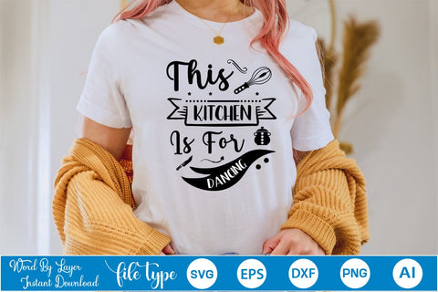 This Kitchen Is For Dancing SVG Cut File, Kitchen SVG Design SVGs,Quotes and Sayings,Food & Drink,On Sale, Print & Cut SVG DesignPlante 503 