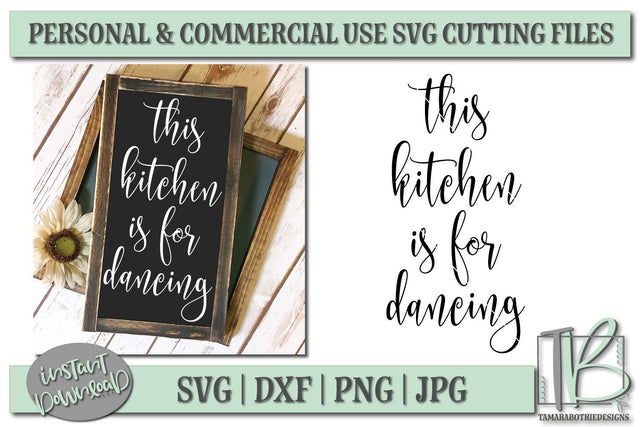 This Kitchen Is For Dancing SVG File, Wood Sign Cut file SVG TB Designs 