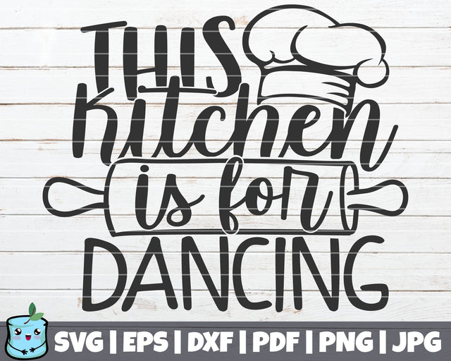This Kitchen Is For Dancing SVG MintyMarshmallows 
