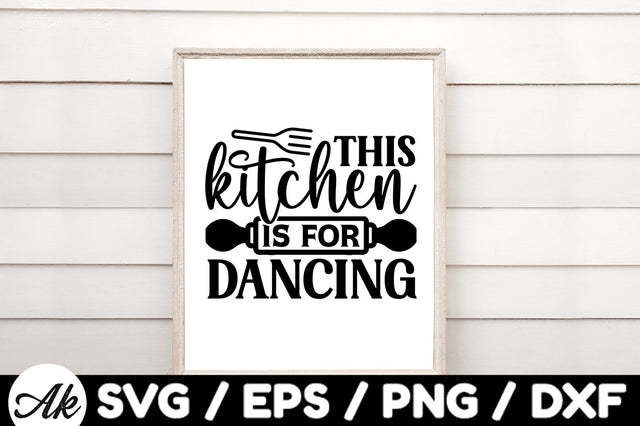 This kitchen is for dancing svg SVG akazaddesign 