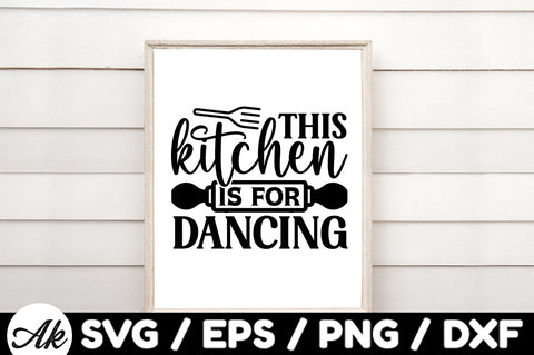 This kitchen is for dancing svg SVG akazaddesign 