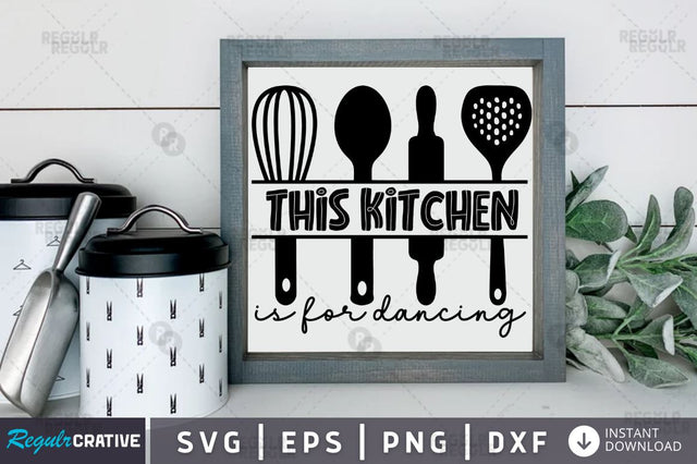 This kitchen is for dancing SVG SVG Regulrcrative 