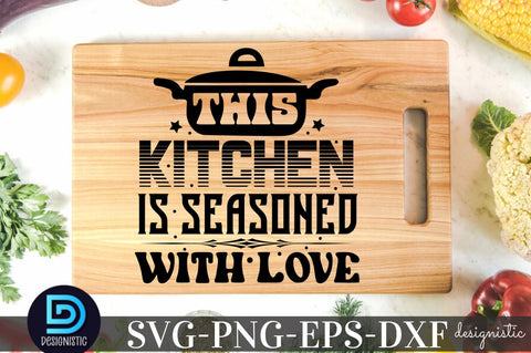 This kitchen is seasoned with love, Kitchen SVG SVG DESIGNISTIC 