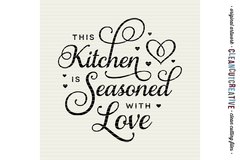 This Kitchen is Seasoned with Love - SVG craft file design SVG CleanCutCreative 
