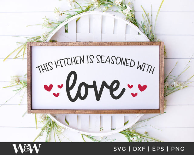 This Kitchen Is Seasoned With Love SVG | Farmhouse Kitchen Sign SVG SVG Wood And Walt 