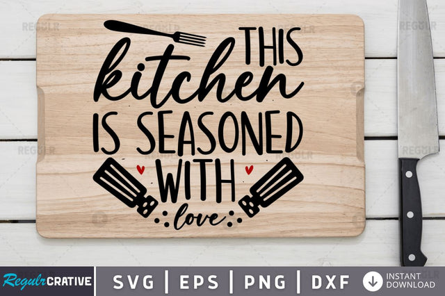 This kitchen is seasoned with love SVG SVG Regulrcrative 