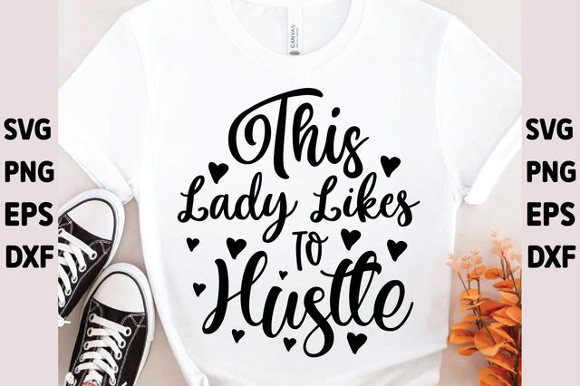 This Lady Likes To Hustle SVG Ariyan 