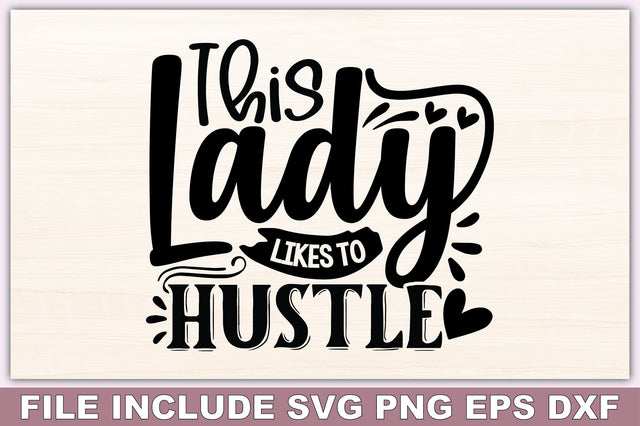 This Lady Likes To Hustle SVG Ariyan 