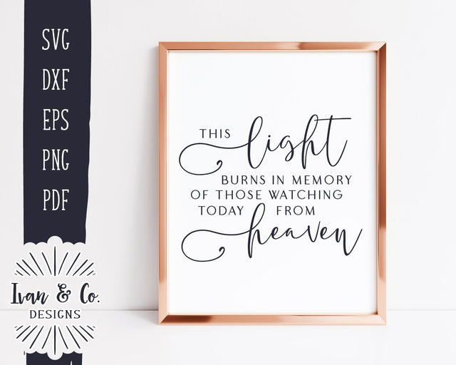 This Light Burns SVG Files | In Memory Of Svg | In Honor Of Svg | Memorial Svg | Condolences Svg | Commercial Use | Digital Files (1125775396) SVG Ivan & Co. Designs 
