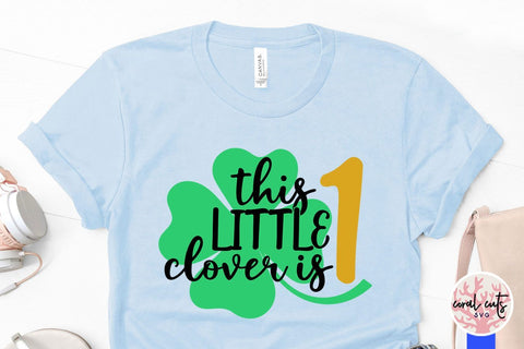This little clover is 1 - St. Patrick's Day SVG EPS DXF SVG CoralCutsSVG 