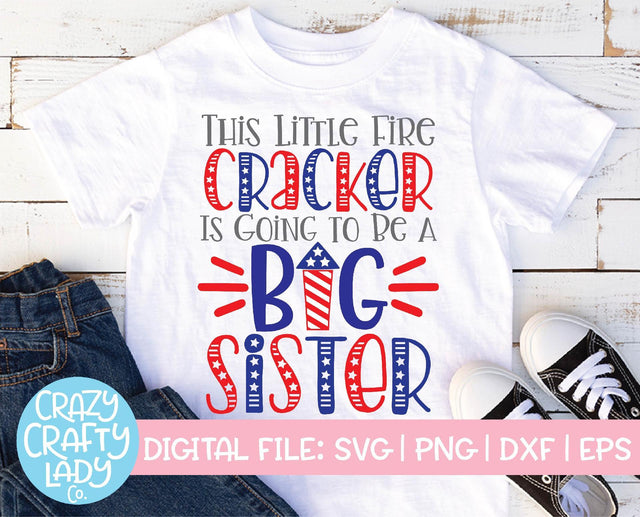 This Little Firecracker Is Going to Be a Big Sister | 4th of July SVG Cut File SVG Crazy Crafty Lady Co. 