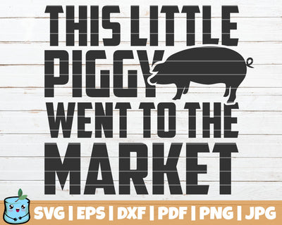 This Little Piggy Went To The Market SVG MintyMarshmallows 