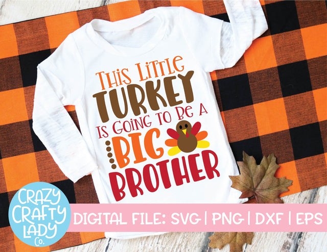This Little Turkey Is Going to Be a Big Brother | Thanksgiving SVG Cut File SVG Crazy Crafty Lady Co. 