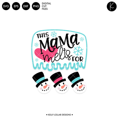 This Mama Melts for Snowmen SVG Kelly Lollar Designs 