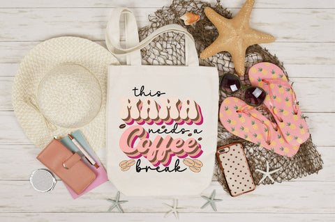 This Mama Needs a Coffee break Sublimation SVGArt 