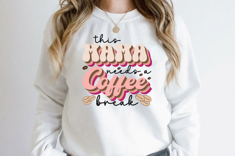 This Mama Needs a Coffee break Sublimation SVGArt 