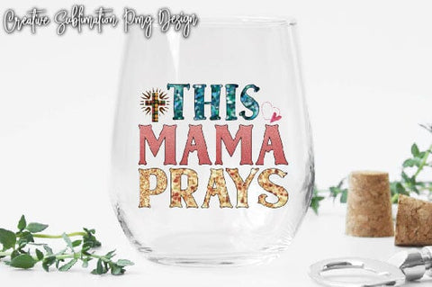 This Mama Prays Sublimation Creativeart88 